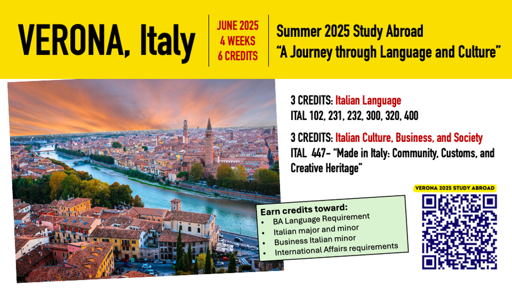 Flyer shows information regarding the Italian Study Abroad program in Verona, Italia in June 2025 where students can obtain 6 credits towards the Italian Program