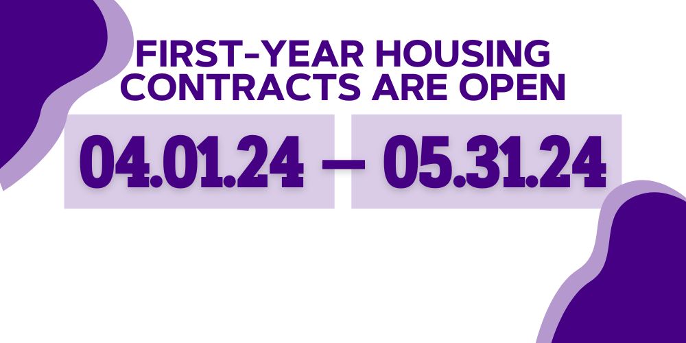 First Year Housing Contracts are available! Due May 31, 2024