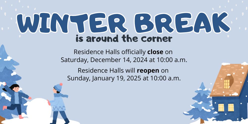 Winter Break closing and opening