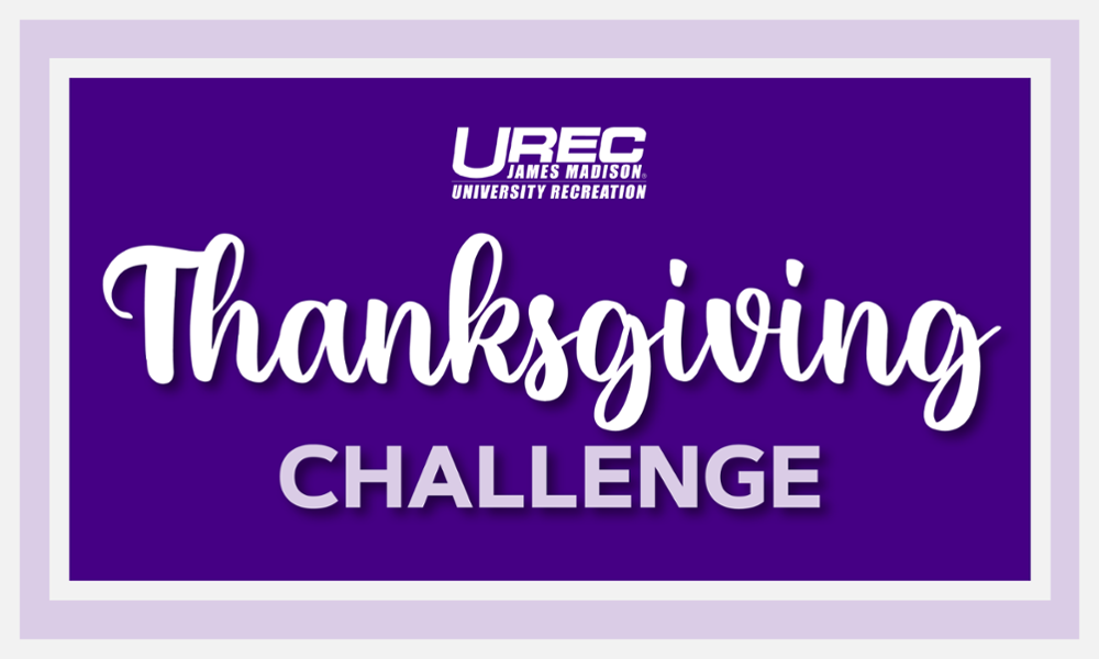 Join UREC’s Thanksgiving Break Challenge! JMU