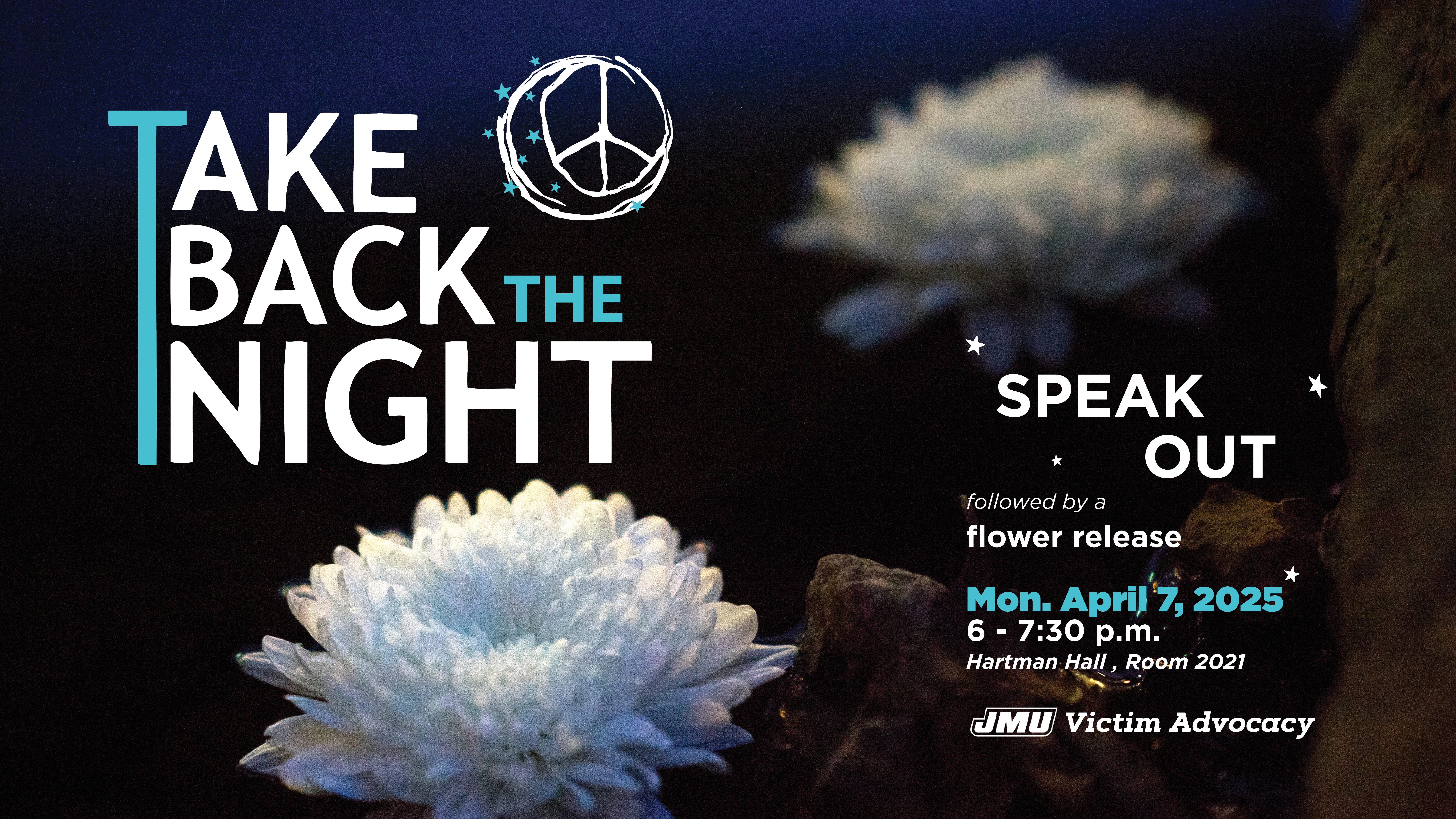 Take Back the Night; Speak Out, Mon., April 7, 2025; Hartman Hall, Room 2021; Sponsored by JMU Victim Advocacy