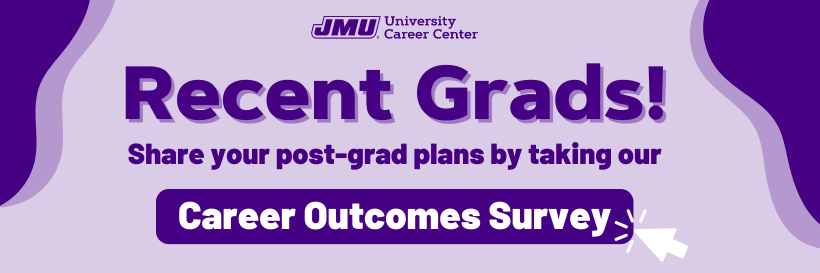 Recent grads! Take our Career Outcomes survey.