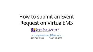 A thumbnail of a screen that reads 'How to submit an event request on Virtual EMS' with the logo and contact information for JMU Event Management.