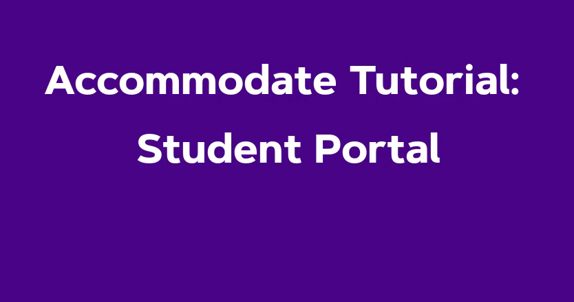 Accommodate Tutorial: Student Portal